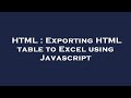 HTML : Exporting HTML table to Excel using Javascript