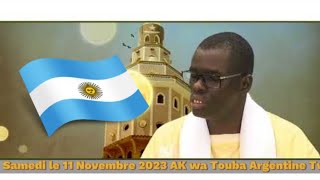 Samedi le 11 Novembre 2023 AK wa Touba Argentine Tv S khadim Kebe