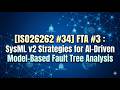 [ISO26262 #34] FTA #3 :  SysML v2 Strategies for AI-Driven Model-Based Fault Tree Analysis