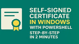 Create a Self-Signed Certificate in Windows Using PowerShell ⚡ | 2-Minute Guide