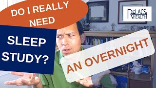 Do I Really Need an Overnight Sleep Study (Polysomnogram)?