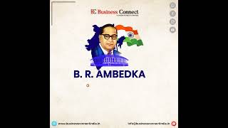 Dr. BR Ambedkar | baba saheb bhimrao ambedkar | Business Connect Magazine
