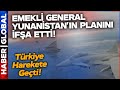 Emekli General Açıkladı! İşte Yunanistan'ın Planı! Türkiye'den Jet Hamle!