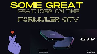 Some Great Features On The Formuler GTV