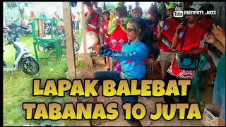 LAPAK BALEBAT TABANAS 10 & 5 JUTA PENUH AKSI DRAMA DAN BIKIN HAPPY | SABTU MINGGU 1&2 OKTOBER 2022