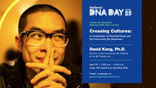 2019 Louise M. Slaughter National DNA Day Lecture - David Kong