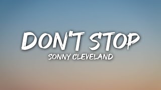 Sonny Cleveland - Don't Stop (Lyrics)