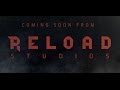 Official Reload Studios teaser