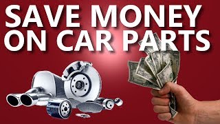 5 BEST Ways to Save Money on Car Parts