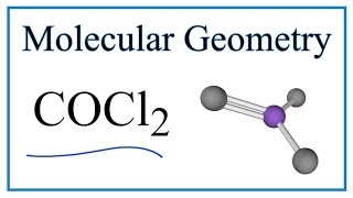 COCl2 (Phosgene) Molecular Geometry, Bond Angles (and Electron Geometry)