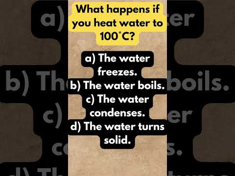 What happens to water when you heat it to 100 degree Celsius?