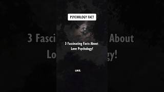 3 Fascinating Facts About Love Psychology! Psychology Facts #shorts #psychologyfacts