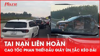 2 tai nạn liên hoàn giữa 9 ô tô, cao tốc Phan Thiết-Dầu Giây ùn tắc kéo dài - PLO