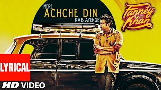 Achche Din Lyrical | FANNEY KHAN | Anil Kapoor | Aishwarya Rai Bachchan | Rajkummar Rao|Amit Trivedi