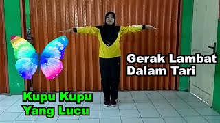 Gerak Lambat dalam Tari. Kupu Kupu Yang Lucu