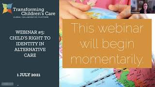 Transforming Children's Care Webinar #4: Child's Right to Identity in Alternative Care
