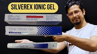 Silverex ionic gel uses in hindi | Silverex ionic gel review | silver nitrate gel for burn wounds