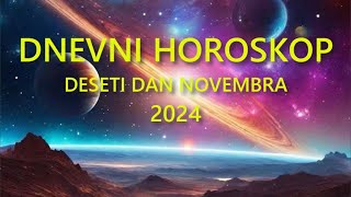 DNEVNI HOROSKOP. DESETI DAN NOVEMBRA 2024.