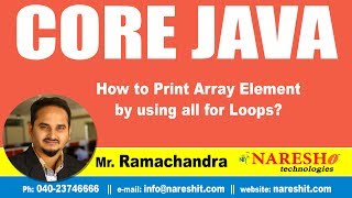 Core Java Tutorials | How to Print Array Element by using all for Loops? | Mr.Ramachandra