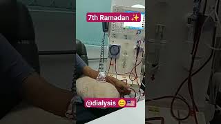 7th Ramadan ✨@dialysis 😊 #ramadan #dialysis #youtubeshorts #highlights #ckd #viral #trend