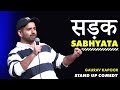 SADAK SABHYATA | Gaurav Kapoor | Stand Up Comedy
