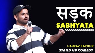SADAK SABHYATA | Gaurav Kapoor | Stand Up Comedy
