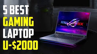 Best Gaming Laptops Under $2000 2024 - The Only 5 You Should Consider Today