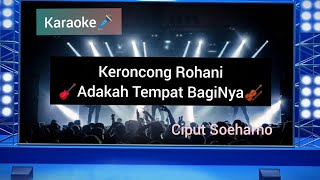 Adakah tempat bagi Nya - Keroncong ( Karaoke - Lagu Rohani ) Male Key