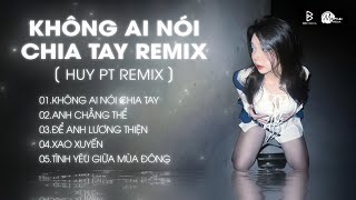 Nonstop Chuẩn Melody Hot Trend 2026🎼Không Ai Nói Chia Tay (Huy PT Remix) - Em Tìm Được Lý Do Rồi