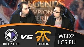 LCS EU W8D2 - FR Millenium vs Fnatic par Tweekz et Lege