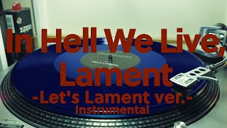 In Hell We Live, Lament -Let's Lament ver.- (Instrumental)/mili/Let's Lament 4K