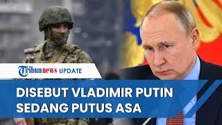 Vladimir Putin Disebut Sedang Putus Asa dan Siap Korbankan Lebih dari Sepersepuluh Penduduk Rusia