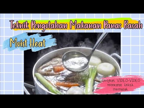 Teknik Pengolahan Makanan Panas Basah (Moist Heat) - Prakarya Kelas 8 ...