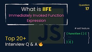 #17: Immediately Invoked Function Expressions - IIFE ? ( Top 20+ JavaScript Interview Questions 🔥)