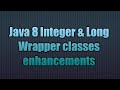 Java 8 Integer & Long Wrapper classes enhancements