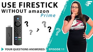 CAN I USE FIRESTICK WITHOUT AMAZON ACCOUNT? | YOUR QUESTIONS ANSWERED | EPISODE 11