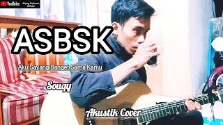 ASBSK ( AKU SAYANG BANGET SAMA KAMU ) SOUQY - AKUSTIK COVER AKANG MOHAWK OFFICIAL