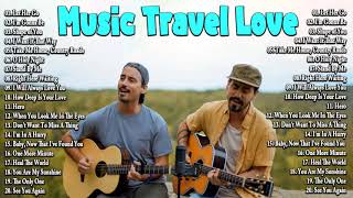 Music Travel Love Songs Nonstop Playlist 2022 -  MUSIC TRAVEL LOVE Full Album 2022