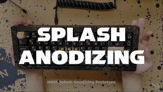 NR65 Splash Anodizing Prototype | Sound test Keyboard ASMR