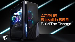 AORUS STEALTH 500 - Build The Change |  Trailer