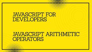JavaScript for developers || JavaScript Arithmetic Operators #javascript #tutorial #coding