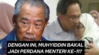 KALAU INI BENAR , MUHYIDDIN BAKAL JADI PM LAGI?