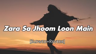 Zara Sa Jhoom Loon Main | [Slowed and Reverb] | Kajol | Shah Rukh Khan | Abhijeet B, Asha B