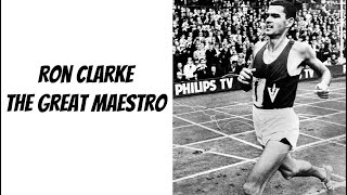 Ron Clarke-The Great Maestro