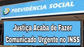 Justiça Acaba de Fazer Comunicado Urgente no INSS