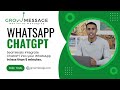 Unlock the Power of ChatGPT on WhatsApp | Easy Connection with Growmessage