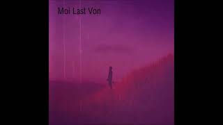 Moi Last Von -  Last Hope (ft. Elwa)