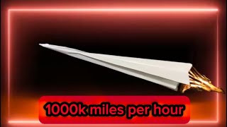 How to make a 1000 mile per hour paper plane “The Darrrt