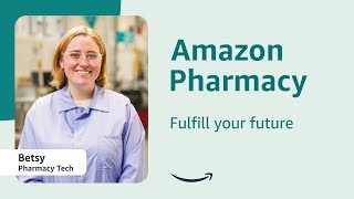 Amazon Pharmacy: Meet Betsy, Certified Pharmacy Technician