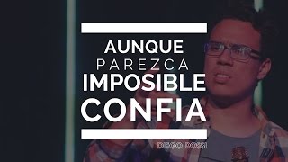 Aunque parezca imposible Confia - Diego Rossi